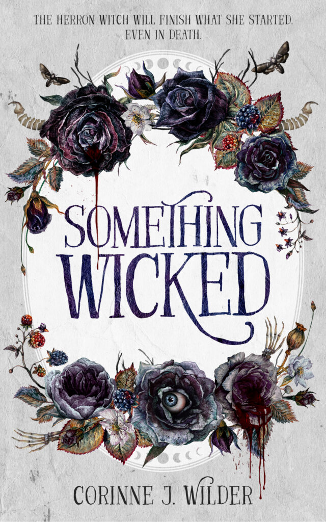 Cover image for SOMETHING WICKED, a YA novel by Corinne J. Wilder