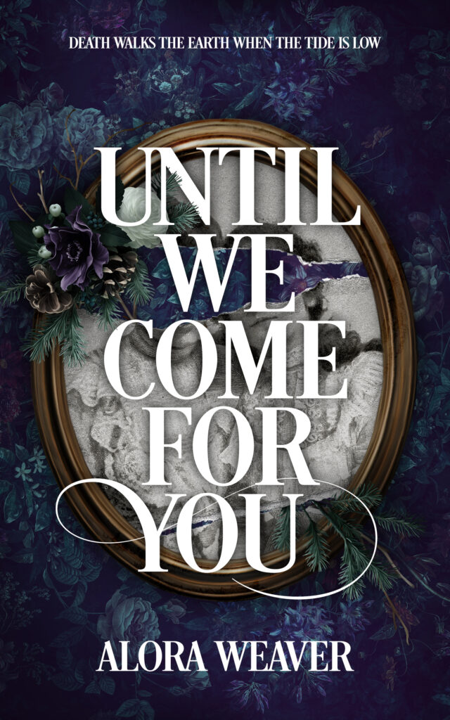 Cover image for UNTIL WE COME FOR YOU, a novel by Alora Weaver